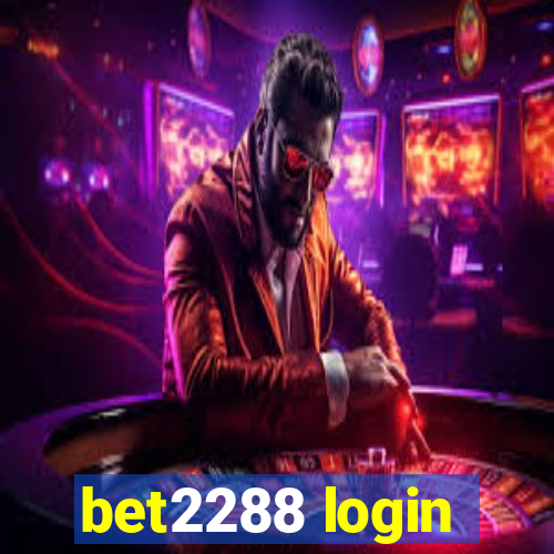 bet2288 login